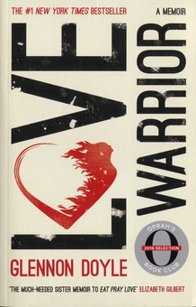 Бумажная книга «Love Warrior (Oprah's Book Club)», автор Гленнон Дойл Мелтон - фото №1 - миниатюра
