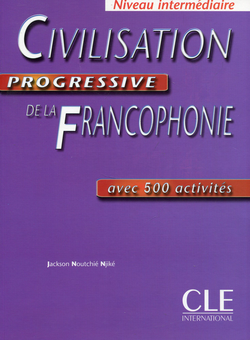 Паперова книга «Civilisation Progressive De La Francophonie: Avec 500 Activites (French Edition)», автор Джексон Нутчіе Нікі - фото №1 - мініатюра