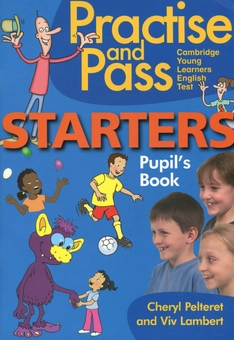 Паперова книга «Practise and Pass Starters. Pupil's Book», авторів Вив Ламберт, Шеріл Пелтерет - фото №1 - мініатюра