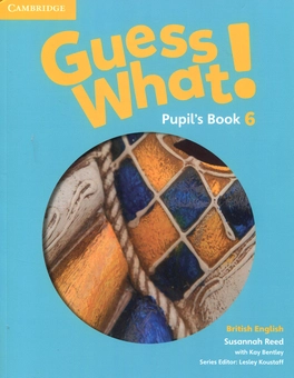 Паперова книга «Guess What! Level 6 Pupil's Book», авторів Сюзанна Рід, Кей Бентлі - фото №1 - мініатюра