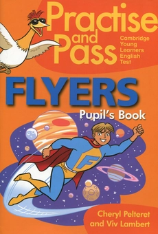 Паперова книга «Practise and Pass Flyer. Pupil's Book», авторів Вив Ламберт, Шеріл Пелтерет - фото №1 - мініатюра
