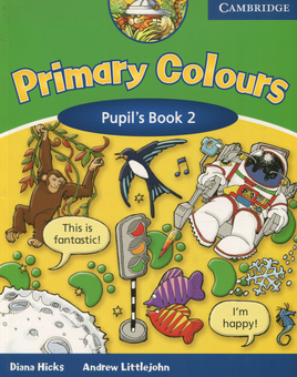 Паперова книга «Primary Colours 2. Pupil's Book», авторів Ендрю Літтлджон, Діана Хікс - фото №1 - мініатюра
