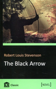 Паперова книга «The Black Arrow», автор Роберт Луїс Стівенсон - фото №1 - мініатюра