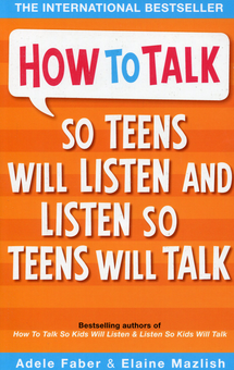 Бумажная книга «How to Talk so Teens will Listen & Listen so Teens will Talk», автор Адель Фабер - фото №1 - миниатюра