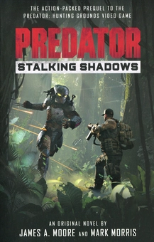 Паперова книга «Predator. Stalking Shadows», автор Джеймс А. Мур - фото №1 - мініатюра