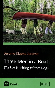 Бумажная книга «Three Men in a Boat (To Say Nothing of the Dog)», автор Джером Клапка Джером - фото №1 - миниатюра