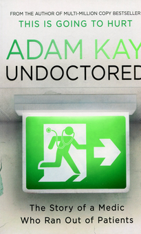 Бумажная книга «Undoctored», автор Адам Кей - фото №1 - миниатюра