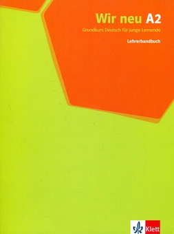 Паперова книга «Wir neu A2. Lehrerhandbuch. Grundkurs Deutsch fur junge Lernende», авторів Джорджио Мотта, Ева-Марія Йенкінс-Крумм - фото №1 - мініатюра