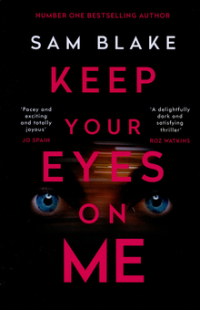 Паперова книга «Keep Your Eyes on Me», автор Сем Блейк - фото №1 - мініатюра