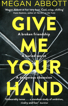 Бумажная книга «Give Me Your Hand», автор Меган Эбботт - фото №1 - миниатюра