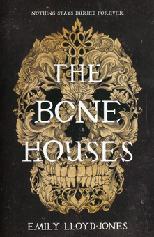 Бумажная книга «The Bone Houses», автор Эмили Ллойд-Джонс - фото №1 - миниатюра