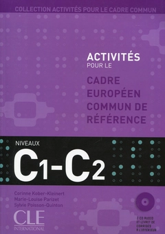 Бумажная книга «Activites Pour Le Cadre Europeen Commun De Reference- Niveaux C1-C2 (French Edition) (+ 2CD)», авторов Сильви Пуассона-Куинтон, Мари-Луиза Паризет, Коринн Кобер-Кляйнерт - фото №1 - миниатюра