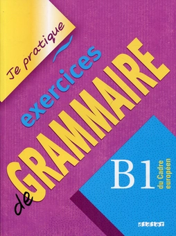Бумажная книга «Je partique - exercices de grammaire B1 Du Cadre Europeen» - фото №1 - миниатюра