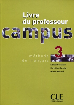 Паперова книга «Campus 3 Teacher's Guide (French Edition)», авторів Едвиж Костанцо, Христина Гарелла, Мюриель Моліньє - фото №1 - мініатюра