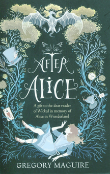 Бумажная книга «After Alice», автор Грегори Магуайр - фото №1 - миниатюра