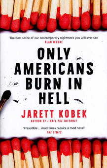 Бумажная книга «Only Americans Burn in Hell», автор Джаретт Кобек - фото №1 - миниатюра