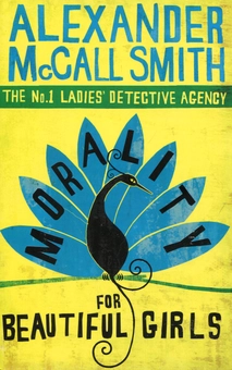 Бумажная книга «Morality For Beautiful Girls: 3 (No. 1 Ladies' Detective Agency)», автор Александер Макколл Смит - фото №1 - миниатюра