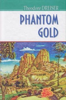 Бумажная книга «Phantom Gold and Other Stories», автор Теодор Драйзер - фото №1 - миниатюра