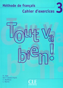 Паперова книга «Tout va bien ! 3 Cahier d`exercices+ audio CD», автор Элен Оже - фото №1 - мініатюра