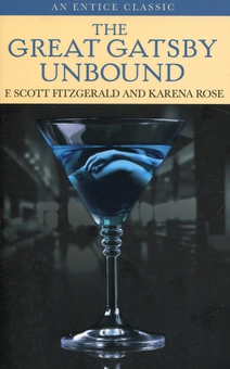 Паперова книга «The Great Gatsby Unbound», авторів Френсіс Скотт Фіцджеральд, Каріна Роуз - фото №1 - мініатюра