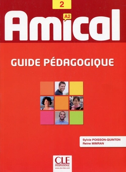 Паперова книга «Amical Niveau 2: Guide Pedadgogique (French Edition)», авторів Сильви Пуассона-Куинтон, Рене Мімран - фото №1 - мініатюра