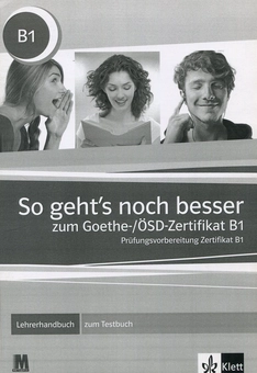 Бумажная книга «So geht's noch besser zum Goethe-/ÖSD-Zertifikat B1. Lehrerhandbuch zum Testbuch» - фото №1 - миниатюра