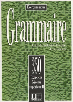 Бумажная книга «Les 350 Exercices: Grammaire Supérieur II Livre », авторов А. Керльер, Рене Мимран, М. Торрес, Дж. Вриллауд-Мьеньер - фото №1 - миниатюра