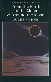 Паперова книга «From the Earth to the Moon & Around the Moon», автор Жуль Верн - фото №1 - мініатюра