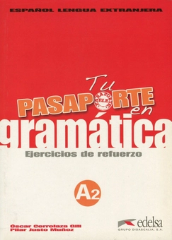 Бумажная книга «Tu pasaporte en gramatica. Ejercicios de refuerzo. A2», авторов Пилар Джусто Мунос, Оскар Серолаза Гили - фото №1 - миниатюра