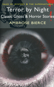 Бумажная книга «Terror by Night. Classic Ghost & Horror Stories», автор Амброз Бирс - фото №1 - миниатюра