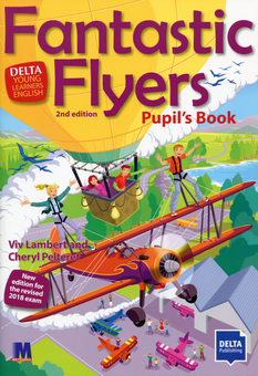 Бумажная книга «Delta Young Learners English. Fantastic Flyers. Pupil's Book», авторов Шерил Пелтерет, Вив Ламберт - фото №1 - миниатюра