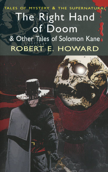 Бумажная книга «The Right Hand of Doom & Other Tales of Solomon Kane», автор Роберт Говард - фото №1 - миниатюра