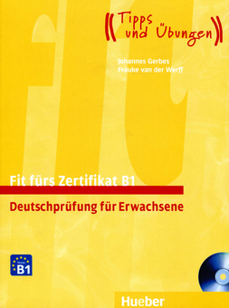 Бумажная книга «Fit fürs Zertifikat B1. Deutschprüfung für Erwachsene (+ 2 CD)», авторов Иоган Гербес, Фрауке ван дер Верфф - фото №1 - миниатюра
