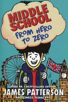 Бумажная книга «Middle School. From Hero to Zero», автор Джеймс Паттерсон - фото №1 - миниатюра