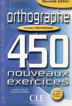 Бумажная книга «Orthographe 450. Nouveaux Exercices Intermediaire Livre+corriges» - фото №1 - миниатюра