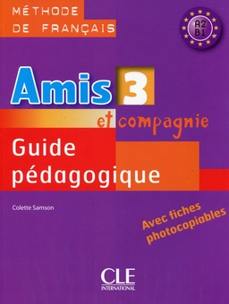 Бумажная книга «Amis ET Compagnie: Guide Pedagogique 3 (French Edition)», автор Колетт Самсон - фото №1 - миниатюра