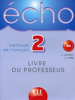 Бумажная книга «Echo 2 Livre Du Professeur (French Edition) », авторов Джеки Жирарде, Мартин Стирман - фото №1 - миниатюра