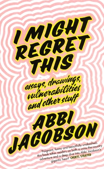 Бумажная книга «I Might Regret This», автор Эбби Джейкобсон - фото №1 - миниатюра