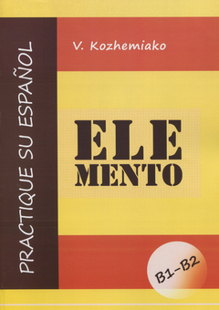 Бумажная книга «ELEMENTO. Практикуйте іспанську мову. Рівні В1-В2», автор Виктор Кожемяко - фото №1 - миниатюра
