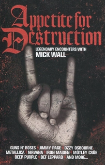 Бумажная книга «Appetite for Destruction: Legendary Encounters with Mick Wall», автор Мик Уолл - фото №1 - миниатюра