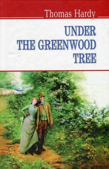 Бумажная книга «Under the Greenwood Tree, or the Mellstock Quire  », автор Томас Харди - фото №1 - миниатюра