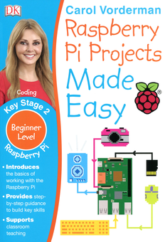 Паперова книга «Raspberry Pi Projects Made Easy. Key Stage 2. Beginner Level», автор Керол Вордерман - фото №1 - мініатюра