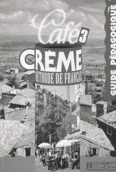 Бумажная книга «Cafe Creme 3. Guide Pedagogique», автор Сильвия Понс - фото №1 - миниатюра