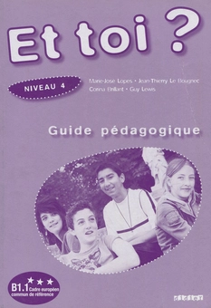 Бумажная книга «Et Toi? Niveau 4. Guide Pedagogique», автор Мари-Жозе Лопес - фото №1 - миниатюра