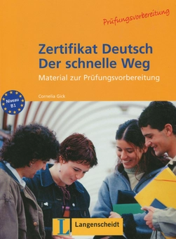 Бумажная книга «Zertifikat Deutsch - Der schnelle Weg. Das Programm für die Prüfungsvorbereitung. Trainingsbuch», автор Корнелия Гик - фото №1 - миниатюра