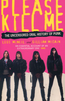 Бумажная книга «Please Kill Me: The Uncensored Oral History of Punk», автор Легз МакНеил - фото №1 - миниатюра