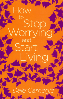 Бумажная книга «How to Stop Worrying and Start Living», автор Дейл Карнеги - фото №1 - миниатюра