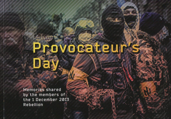 Бумажная книга «Provocateur's Day. Memories Shared by the Members of the 1 December 2013 Rebellion» - фото №1 - миниатюра