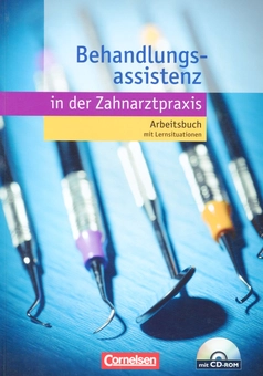 Бумажная книга «Arbeitsbuch mit Lehrnsituationen. Behandlungsassistenz in der Zahnarztpraxis. Lernsituationen und Aufgaben (+ CD-ROM)» - фото №1 - миниатюра