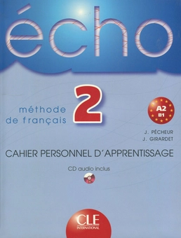 Бумажная книга «Echo 2 Cahier Personnel D'Apprentissage (+ Corriges et Transcriptions; + CD-ROM)», авторов Джеки Жирарде, Жак Пешер - фото №1 - миниатюра
